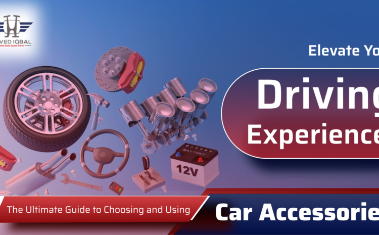  Elevate Your Driving Experience: The Ultimate Guide to Choosing and Using Car Accessories