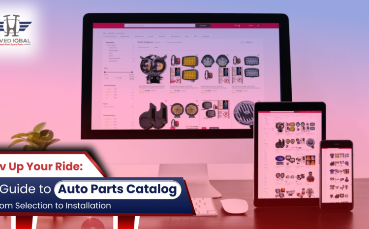 Rev Up Your Ride: A Guide to Auto Parts Catalog – From Selection to Installation 